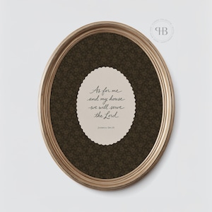May include: Oval framed print with a gold-colored frame. The print features a textured brown background and a cream-colored oval with the text "As for me and my house we will serve the Lord" in black script. The Bible verse, Joshua 24:15, is also included.