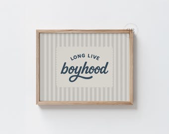 Long Live Boyhood Print, Modern Nursery Wall Art (Digital Download)