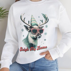 Sleigh My Name Christmas Jumper | Holiday Sweatshirt | Funny Xmas Sweater | Festive Crewneck | Christmas Jumper Day