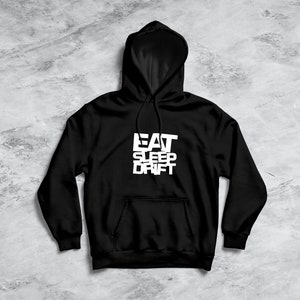 Eat Sleep Drift, Hoodie, Car Lover, Gift for her, him, Funny Text, Cotton, Black, Blue, White, Red, Unisex