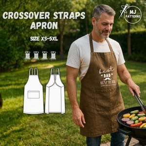May include: A brown crossover straps apron with the text "best DAD EVER HAPPY FATHER'S DAY". The apron has a front pocket and is being worn by a person grilling food. The image also shows a pattern design and the text "CROSSOVER STRAPS APRON SIZE XS-5XL".