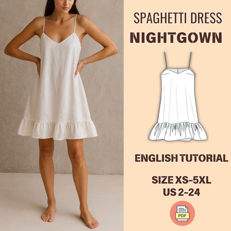 May include: A white spaghetti strap dress with a V-neck and a ruffled hem. The dress is shown on a person. The image also includes a line drawing of the dress and text that reads "SPAGHETTI DRESS NIGHTGOWN ENGLISH TUTORIAL SIZE XS-5XL US 2-24".