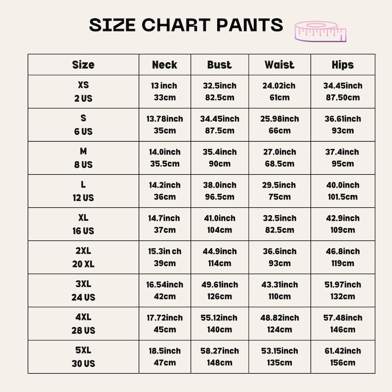 May include: A size chart for pants, featuring measurements for neck, bust, waist, and hips in inches and centimeters. Sizes range from XS to 5XL, with corresponding US sizes. A measuring tape icon is in the upper right corner.