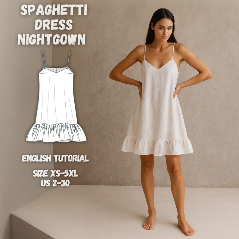 May include: A white spaghetti strap nightgown with a V-neck and a ruffled hem. The image includes a diagram of the dress and text that reads "SPAGHETTI DRESS NIGHTGOWN", "ENGLISH TUTORIAL", and "SIZE XS-5XL US 2-30".