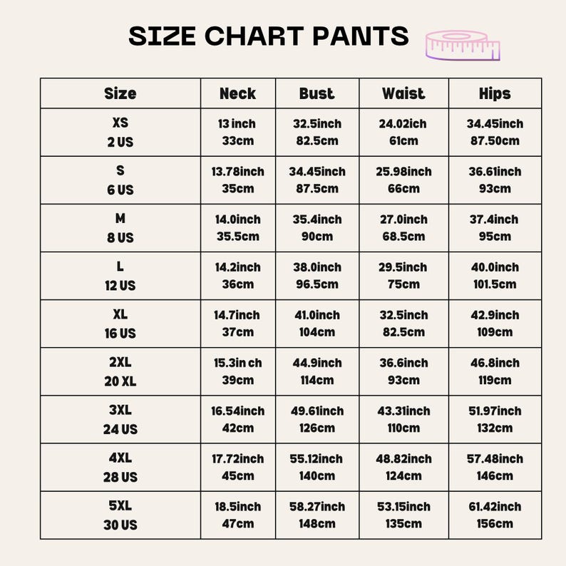 May include: A size chart for pants, featuring measurements in inches and centimeters. The chart includes sizes XS to 5XL, with corresponding neck, bust, waist, and hip measurements. The text "SIZE CHART PANTS" is at the top.