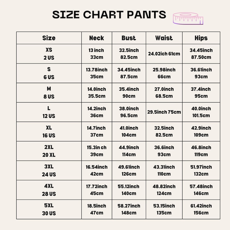 May include: A size chart for pants, featuring measurements in inches and centimeters. The chart includes sizes XS to 5XL, with corresponding neck, bust, waist, and hip measurements. The text "SIZE CHART PANTS" is at the top.