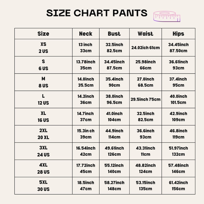 May include: A size chart for pants, with measurements in inches and centimeters. The chart includes sizes XS to 5XL, listing neck, bust, waist, and hip measurements. A measuring tape graphic is in the upper right corner.