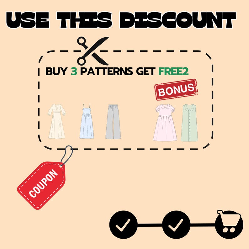 May include: An illustration with text that reads "USE THIS DISCOUNT". It shows a coupon offer: "I BUY 3 PATTERNS GET FREE2". The image features drawings of dresses and pants, a red coupon tag, and a bonus stamp.