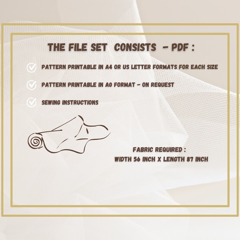 May include: A digital file set for a sewing pattern, including instructions. The pattern is printable in A4 or US letter formats, and also available in A0 format upon request. The fabric required is 56 inches wide by 87 inches long.