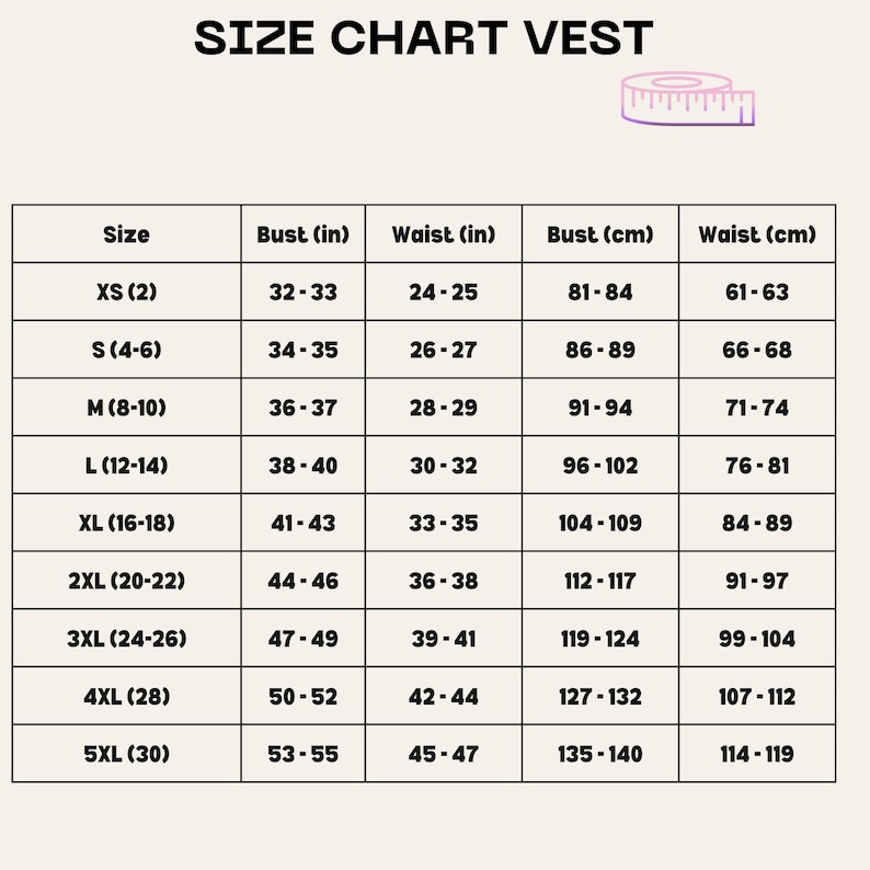 May include: A size chart for a vest, with bust and waist measurements in inches and centimeters. Sizes range from XS (2) to 5XL (30). The chart includes measurements for bust (32-55 in, 81-140 cm) and waist (24-47 in, 61-119 cm).