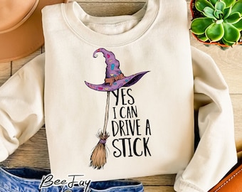 Witch Hat Yes I can drive a stick PNG Funny Halloween Svg Funny Witch Svg Witch Svg Witch Halloween Shirt Design Halloween Wich
