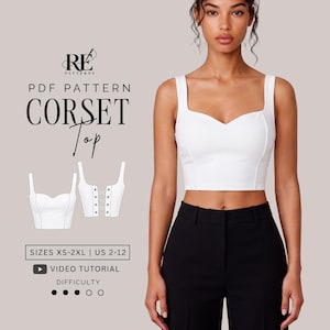 May include: A white corset top with a sweetheart neckline and wide straps. The image includes text reading RE PATTERNS PDF PATTERN CORSET Top, SIZES XS-2XL | US 2-12, VIDEO TUTORIAL, and DIFFICULTY with three filled circles out of five.