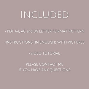 Op de afbeelding: Een digitale afbeelding op een mauve achtergrond met het woord 'INCLUDED' in het wit. Het bevat PDF A4, A0 en US Letter formaat patronen, instructies met afbeeldingen en een video tutorial. De tekst moedigt aan om contact op te nemen voor vragen.