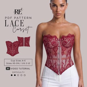 May include: A deep red lace corset featuring a strapless neckline, front hook-and-eye closures, and a pointed hem. The text reads RE PATTERNS PDF PATTERN LACE Corset, Cup Sizes A-E, Sizes XS-2XL | US 2-12, and VIDEO TUTORIAL.