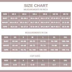 May include: A size chart with measurements in inches and centimeters. The chart includes bust, waist, and hip measurements, as well as cup sizes. The inch measurements range from US size 2 to 12, while the centimeter measurements range from XS to 2XL.