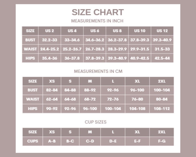 May include: A size chart with measurements in inches and centimeters. The chart includes bust, waist, and hip measurements, as well as cup sizes. The inch measurements range from US size 2 to 12, while the centimeter measurements range from XS to 2XL.