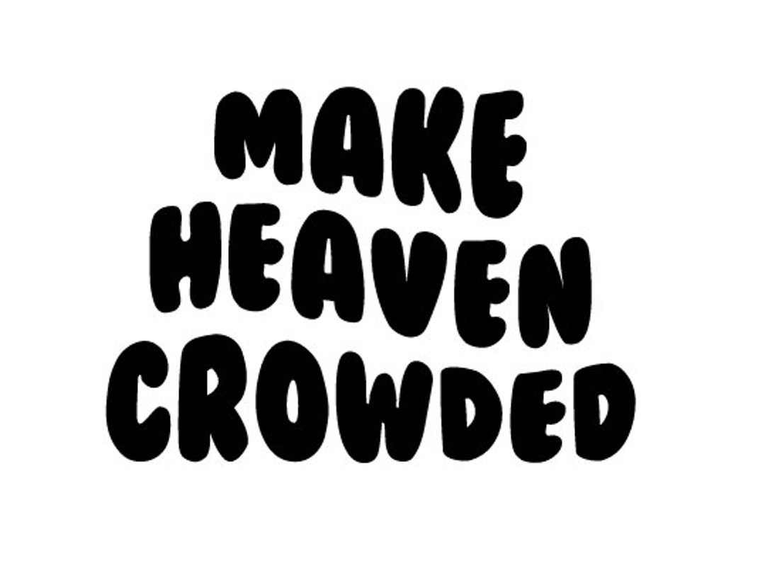 Make Heaven Crowded SVG Christian SVG Bible Verse SVG - Etsy