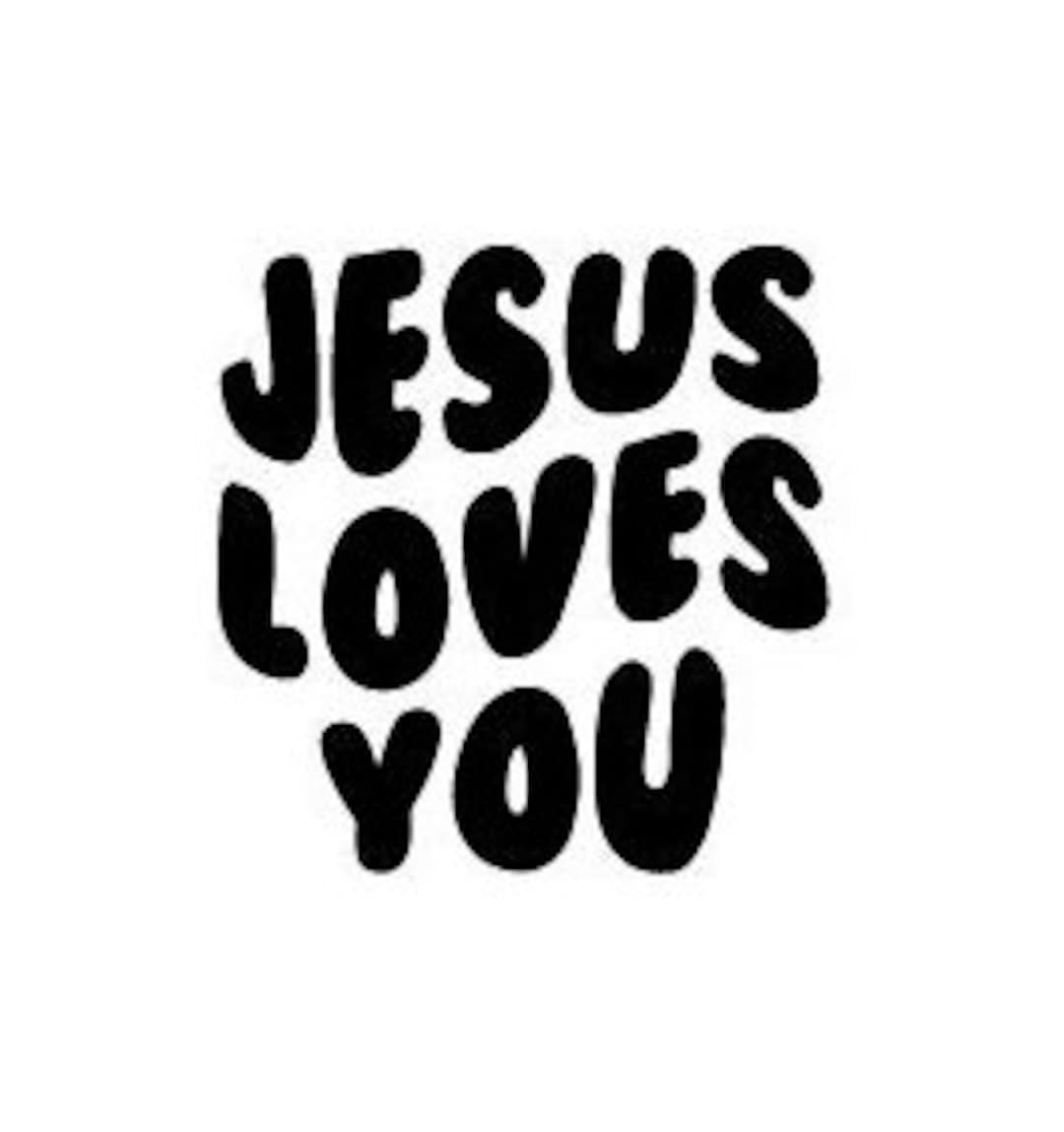 Jesus Loves You SVG Christian SVG Bible Verse SVG - Etsy
