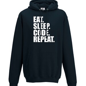 Eat Sleep Code Repeat Coding IT Coder Programmer Gift Hooded Top Adults + Teens Sizes lots of colours up to 7XL image 5