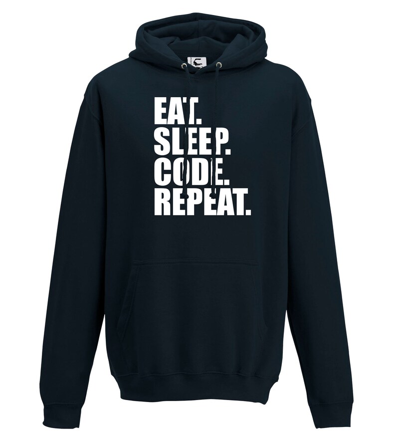 Eat Sleep Code Repeat Coding IT Coder Programmer Gift Hooded Top Adults + Teens Sizes lots of colours up to 7XL image 5