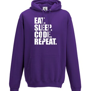 Eat Sleep Code Repeat Coding IT Coder Programmer Gift Hooded Top Adults + Teens Sizes lots of colours up to 7XL image 7