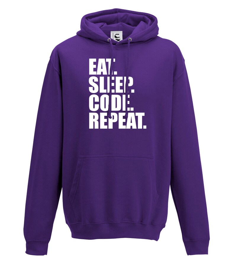 Eat Sleep Code Repeat Coding IT Coder Programmer Gift Hooded Top Adults + Teens Sizes lots of colours up to 7XL image 7