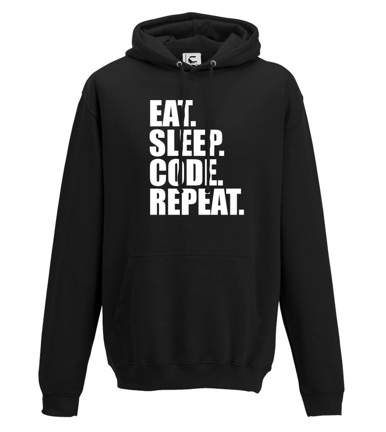 Eat Sleep Code Repeat Coding IT Coder Programmer Gift Hooded Top Adults + Teens Sizes lots of colours up to 7XL image 2