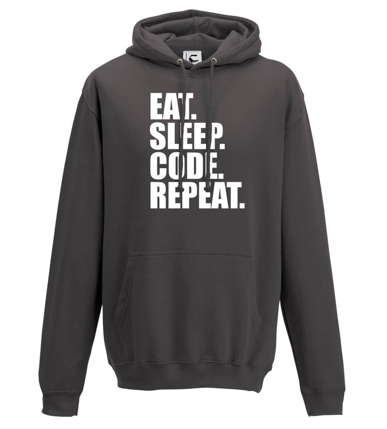 Eat Sleep Code Repeat Coding IT Coder Programmer Gift Hooded Top Adults + Teens Sizes lots of colours up to 7XL image 1