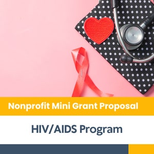 May include: A pink background with a black and white polka dot fabric with a red heart and a stethoscope. The text "Nonprofit Mini Grant Proposal" is in yellow text on a white background. The text "HIV/AIDS Program" is in white text on a dark blue background.