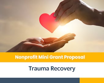 Nonprofit Mini Grant Proposal Kit - Trauma Recovery Program