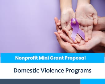 Nonprofit Mini Grant Proposal  - Domestic Violence