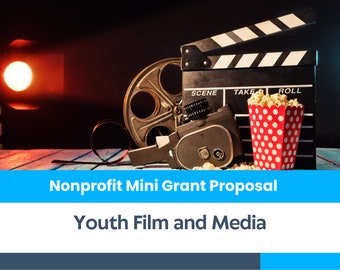 Nonprofit Mini Grant Proposal - Youth Film and Media Program