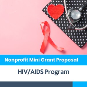 May include: A pink background with a red ribbon, a red heart patch, and a black and white polka dot fabric with a stethoscope on top. The text "Nonprofit Mini Grant Proposal" and "HIV/AIDS Program" is displayed below the image.
