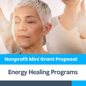 May include: A woman with her eyes closed receives energy healing from a practitioner. The image is titled "Nonprofit Mini Grant Proposal: Energy Healing Programs".