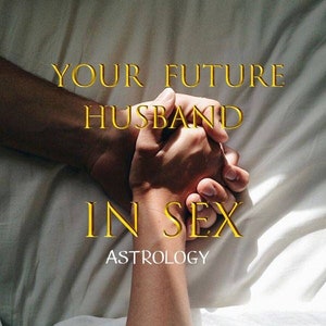 Your Future Husband In Sex|Vedic Astrology Chart Reading|Sex Partner Reading|Sexual Connection|Love Reading|Psychic Reading|Same Day Report
