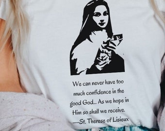 St. Therese Tee, Catholic Tee, Catholic T-shirt, Catholic Shirt, Saint shirt, Catholic gift, Positive saying shirt