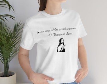 St. Therese Tee, Catholic Tee, Catholic Shirt, Catholic T-shirt, Catholic Gift, Saint Shirt, Saint quote, Positive saying, Saint gift