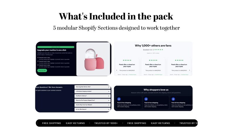 May include: Image showcasing the text "What's Included in the pack" and "5 modular Shopify Sections designed to work together." Additional text includes "Why 1,000+ others are fans" and "Why shoppers love us."