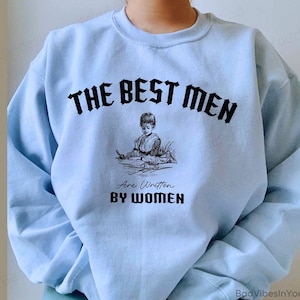 De beste mannen zijn geschreven door vrouwen Bookish Sweatshirt, Dark Academia Sweatshirt, Reading Sweatshirt, Booktok Sweatshirt, Fandom Sweatshirt