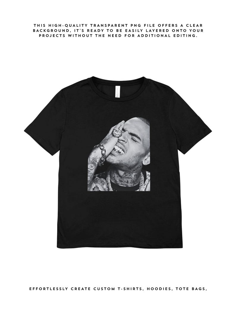 May include: A black short-sleeved t-shirt featuring a centered black and white photographic print of a person with tattoos, jewelry, and a hand covering part of their face. The text at the top reads: THIS HIGH-QUALITY TRANSPARENT PNG FILE OFFERS A CLEAR BACKGROUND, IT'S READY TO BE EASILY LAYERED ONTO YOUR PROJECTS WITHOUT THE NEED FOR ADDITIONAL EDITING. The text at the bottom reads: EFFORTLESSLY CREATE CUSTOM T-SHIRTS, HOODIES, TOTE BAGS.