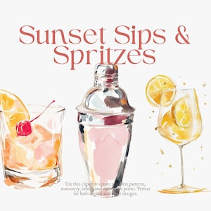 May include: Watercolor illustration featuring a cocktail glass with a cherry and orange slice, a cocktail shaker, and a wine glass with lemon slices. The text "Sunset Sips & Spritzes" is at the top.