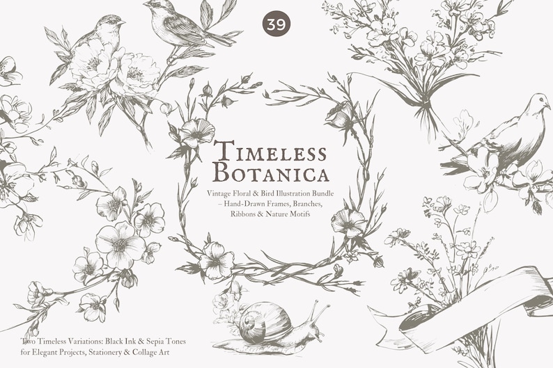 May include: A collection of vintage botanical illustrations in black ink and sepia tones. The image features hand-drawn frames, branches, ribbons, nature motifs, birds, flowers, and the text "Timeless Botanica".