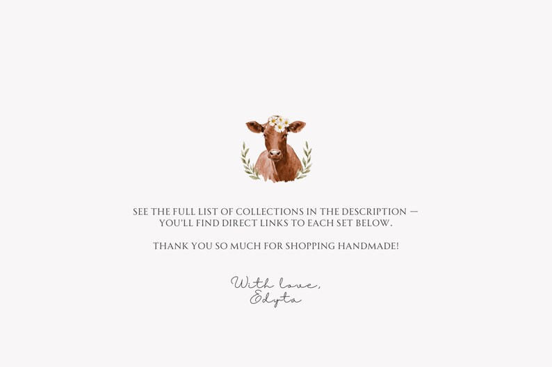 May include: Watercolor illustration of a brown cow with a floral crown, centered on a cream background. Text below reads: "SEE THE FULL LIST OF COLLECTIONS IN THE DESCRIPTION - YOU'LL FIND DIRECT LINKS TO EACH SET BELOW. THANK YOU SO MUCH FOR SHOPPING HANDMADE!"