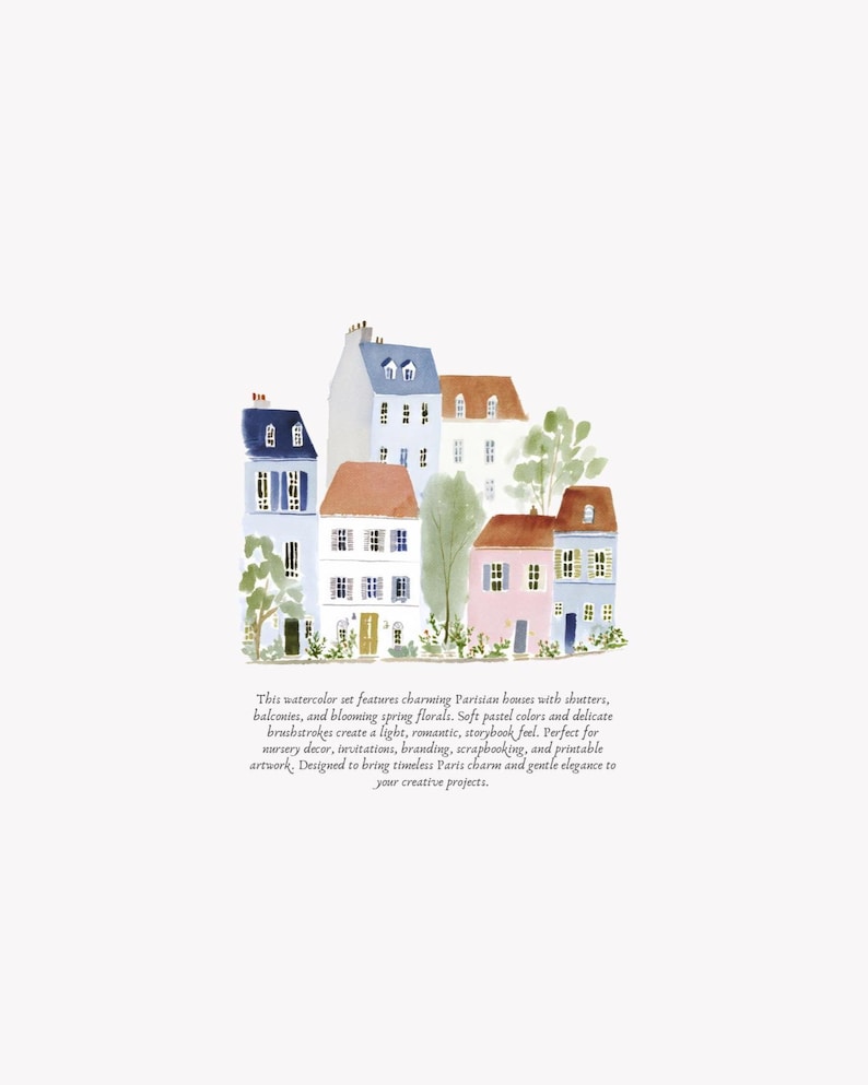 May include: Watercolor illustration of Parisian houses with shutters, balconies, and spring florals. The houses are painted in soft pastel colors. The text reads: "This watercolor set features charming Parisian houses..."