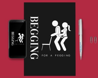 Begging For A Pegging [Noir] - Fichier d'art numérique PDF et JPEG