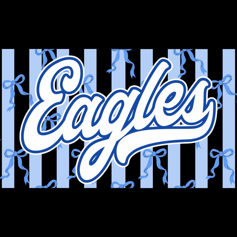 May include: A graphic design featuring the word "Eagles" in a white script font with a blue outline. The background has alternating black and light blue vertical stripes, with blue bows scattered throughout.