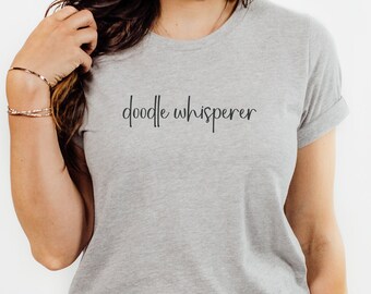 Doodle T-Shirt - Doodle Whisperer, Doodle Trainer Tees, Dood Mom Shirts, Funny Dog Owner Gift, Goldendoodle, Labradoodle, Bernedoodle Shirt
