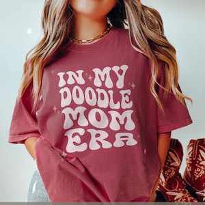 Doodle Mom Era Shirt, Comfort Colors Doodle T-Shirt, Labradoodle Mama Gift, Golden Doodle Shirt, Bernedoodle Dog Lover Gift, Dog Owner Tee