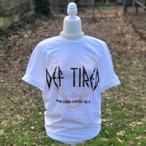Def Tired Pour Some Coffee On Me Shirt | Def Tired Mama Shirt | Funny Mama Shirt | Leopard Mama Shirt | Coffee Shirt | Coffee | Mama