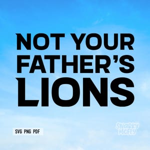 Not your fathers Lions, 313 Grit football svg, Detroit football svg, Lions Football shirt svg, Motor City football svg